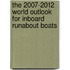 The 2007-2012 World Outlook for Inboard Runabout Boats