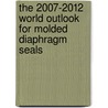 The 2007-2012 World Outlook for Molded Diaphragm Seals door Inc. Icon Group International