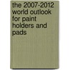 The 2007-2012 World Outlook for Paint Holders and Pads door Inc. Icon Group International