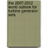 The 2007-2012 World Outlook for Turbine Generator Sets