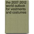 The 2007-2012 World Outlook for Vestments and Costumes