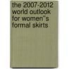 The 2007-2012 World Outlook for Women''s Formal Skirts by Inc. Icon Group International