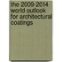 The 2009-2014 World Outlook for Architectural Coatings