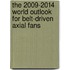 The 2009-2014 World Outlook for Belt-Driven Axial Fans