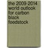 The 2009-2014 World Outlook for Carbon Black Feedstock