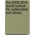 The 2009-2014 World Outlook for Carbonated Soft Drinks