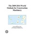 The 2009-2014 World Outlook for Construction Machinery