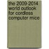 The 2009-2014 World Outlook for Cordless Computer Mice