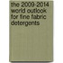 The 2009-2014 World Outlook for Fine Fabric Detergents