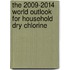 The 2009-2014 World Outlook for Household Dry Chlorine