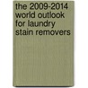 The 2009-2014 World Outlook for Laundry Stain Removers door Inc. Icon Group International