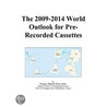 The 2009-2014 World Outlook for Pre-Recorded Cassettes door Inc. Icon Group International