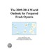 The 2009-2014 World Outlook for Prepared Fresh Oysters