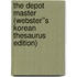 The Depot Master (Webster''s Korean Thesaurus Edition)