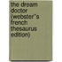 The Dream Doctor (Webster''s French Thesaurus Edition)