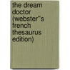 The Dream Doctor (Webster''s French Thesaurus Edition) door Inc. Icon Group International