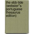 The Ebb-Tide (Webster''s Portuguese Thesaurus Edition)