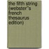 The Fifth String (Webster''s French Thesaurus Edition)