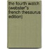The Fourth Watch (Webster''s French Thesaurus Edition)
