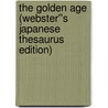 The Golden Age (Webster''s Japanese Thesaurus Edition) door Inc. Icon Group International