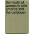 The Health of Women in Latin America and the Caribbean
