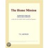 The Home Mission (Webster''s French Thesaurus Edition)
