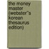 The Money Master (Webster''s Korean Thesaurus Edition)