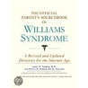 The Official Parent''s Sourcebook on Williams Syndrome door Icon Health Publications
