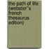 The Path of Life (Webster''s French Thesaurus Edition)