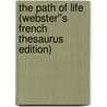 The Path of Life (Webster''s French Thesaurus Edition) door Inc. Icon Group International