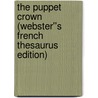 The Puppet Crown (Webster''s French Thesaurus Edition) door Inc. Icon Group International