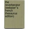 The Reverberator (Webster''s French Thesaurus Edition) door Inc. Icon Group International