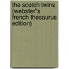 The Scotch Twins (Webster''s French Thesaurus Edition) door Inc. Icon Group International