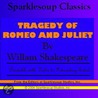 The Tragedy of Romeo and Juliet (Sparklesoup Classics) by Shakespeare William Shakespeare