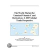 The World Market for Unmixed Vitamin C and Derivatives by Inc. Icon Group International