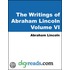 The Writings Of Abraham Lincoln, Volume Vi (1862-1863)