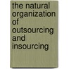 The natural organization of outsourcing and insourcing door Peter Belohlavek