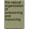 The natural organization of outsourcing and insourcing by Peter Belohlavek