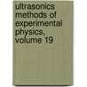 Ultrasonics Methods of Experimental Physics, Volume 19 by Unknown
