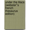 Under the Lilacs (Webster''s French Thesaurus Edition) door Inc. Icon Group International