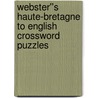 Webster''s Haute-Bretagne to English Crossword Puzzles door Inc. Icon Group International