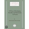33 Ways of Developing Humility and submission in prayer door Onbekend