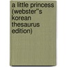 A Little Princess (Webster''s Korean Thesaurus Edition) door Inc. Icon Group International