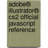 Adobe® Illustrator® Cs2 Official Javascript Reference door Inc Adobe Systems