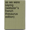 As We Were Saying (Webster''s French Thesaurus Edition) by Inc. Icon Group International