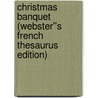 Christmas Banquet (Webster''s French Thesaurus Edition) door Inc. Icon Group International