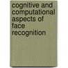 Cognitive and Computational Aspects of Face Recognition door Tim Valentine