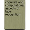 Cognitive and Computational Aspects of Face Recognition by Tim Valentine