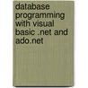Database Programming With Visual Basic .net And Ado.net door Pat Barker