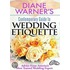Diane Warner''s Contemporary Guide To Wedding Etiquette
